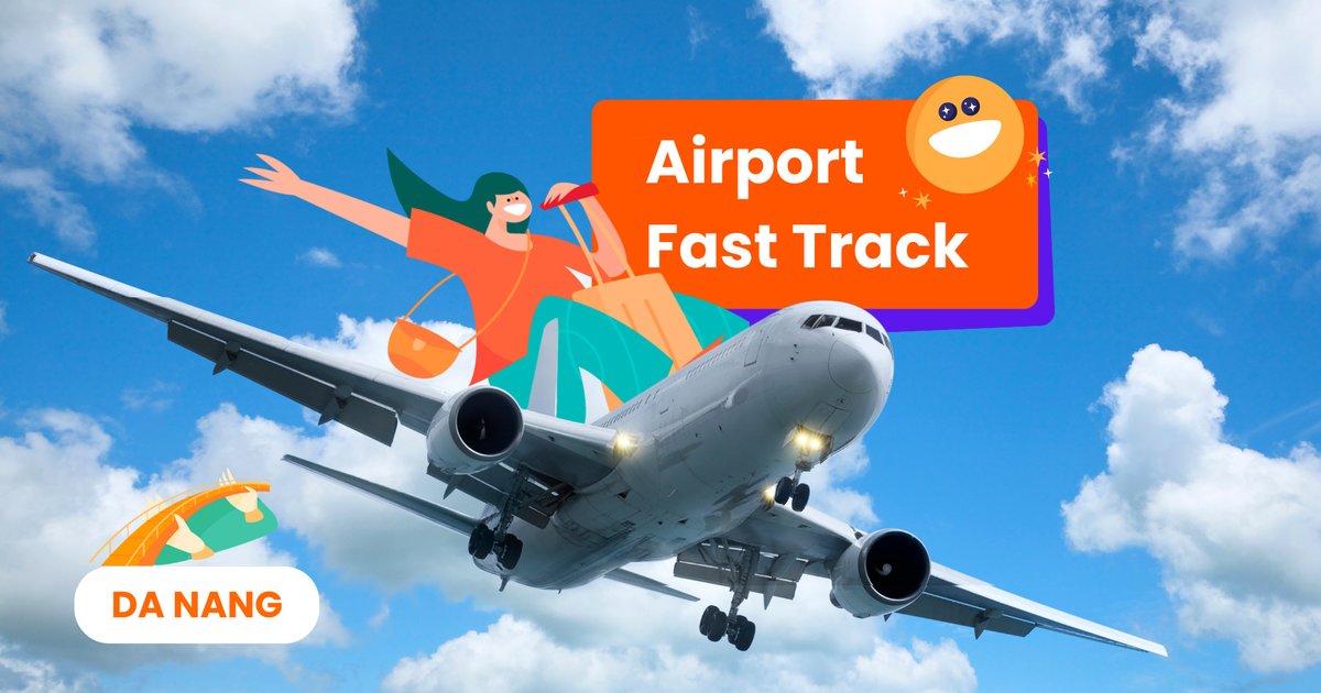 Dịch vụ Fast Track Sân bay Quốc tế Đà Nẵng tại Đà Nẵng (DAD)